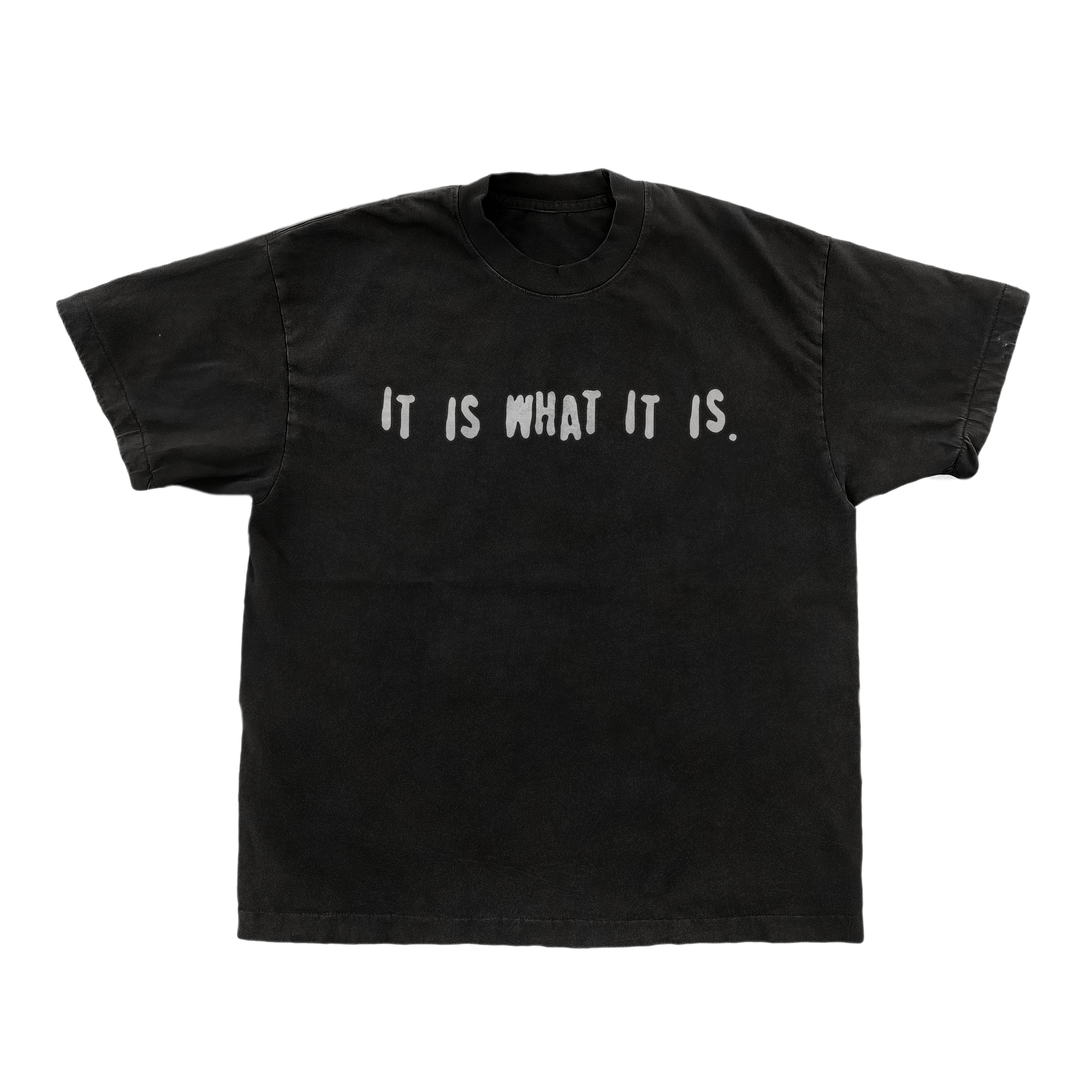 IT IS WHAT IT IS TEE